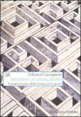 Dentro lo zibaldone. Il tempo circolare della scrittura di Leopardi Dentro lo zibaldone. Il tempo circolare della scrittura di Leopardi