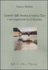 Quando dalla finestra si vedeva l'Eur e noi sognavamo la rivoluzione Quando dalla finestra si vedeva l'Eur e noi sognavamo la rivoluzione
