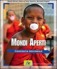Mondi aperti. I problemi della globalizzazione. Per le Scuole superiori Mondi aperti. I problemi della globalizzazione. Per le Scuole superiori