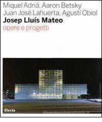 Josep Lluís Mateo. Opere e progetti Josep Lluís Mateo. Opere e progetti