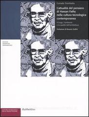 L' attualit� del pensiero di Hassan Fathy nella cultura tecnologica contemporanea. Il luogo, l'ambiente e la qualit� dell'architettura
