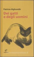 Dei gatti e degli uomini Dei gatti e degli uomini