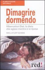 Dimagrire dormendo. Hibernation diet, la dieta che agisce mentre ci si riposa Dimagrire dormendo. Hibernation diet, la dieta che agisce mentre ci si riposa