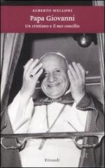 Papa Giovanni. Un cristiano e il suo concilio Papa Giovanni. Un cristiano e il suo concilio