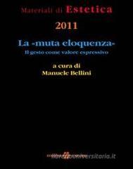 La «muta eloquenza». Il gesto come valore espressivo La «muta eloquenza». Il gesto come valore espressivo