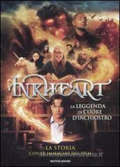 Inkheart. La leggenda di Cuore d'inchiostro. La storia con le immagini del film Inkheart. La leggenda di Cuore d'inchiostro. La storia con le immagini del film