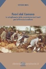 Fuori dal comune. Lo scioglimento delle amministrazioni locali per infiltrazioni mafiose