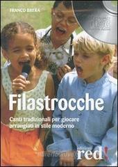 Filastrocche. Canti tradizionali per giocare arrangiati in stile moderno. CD Audio Filastrocche. Canti tradizionali per giocare arrangiati in stile moderno. CD Audio