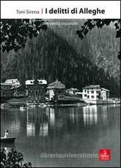 I delitti di Alleghe. Le verit� oscurate
