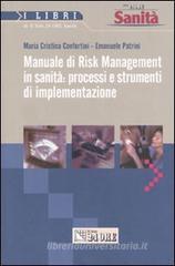 Manuale di risk management in sanità: processi e strumenti di implementazione Manuale di risk management in sanità: processi e strumenti di implementazione