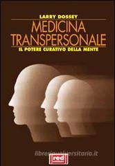 Medicina transpersonale. Il potere curativo della mente Medicina transpersonale. Il potere curativo della mente