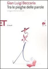 Tra le pieghe delle parole. Lingua storia cultura Tra le pieghe delle parole. Lingua storia cultura