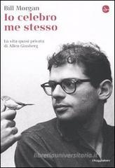 Io celebro me stesso. La vita quasi privata di Allen Ginsberg