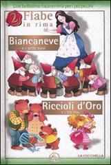 Biancaneve e i sette nani-Riccioli d'Oro e i tre orsi Biancaneve e i sette nani-Riccioli d'Oro e i tre orsi