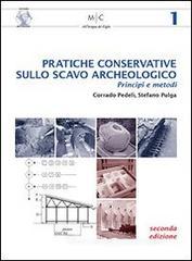 Pratiche conservative sullo scavo archeologico. Princ�pi e metodi