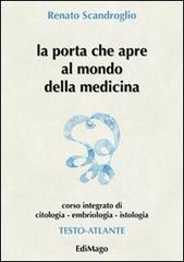 La porta che apre al mondo della medicina. Corso integrato di citologia, embriologia, istologia