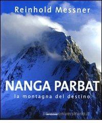 Nanga Parbat. La montagna del destino Nanga Parbat. La montagna del destino
