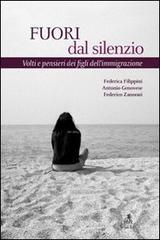 Fuori dal silenzio. Volti e pensieri dei figli dell'immigrazione Fuori dal silenzio. Volti e pensieri dei figli dell'immigrazione