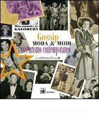 Gossip. Moda e modi del voyerismo contemporaneo Gossip. Moda e modi del voyerismo contemporaneo