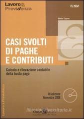 Casi svolti di paghe e contributi. Calcolo e rilevazione contabile della busta paga. Con CD-ROM