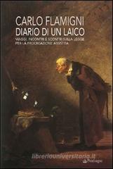 Diario di un laico. Viaggi, incontri e scontri sulla legge per la procreazione assistita Diario di un laico. Viaggi, incontri e scontri sulla legge per la procreazione assistita
