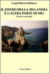 Il fondo della mia anima è l'altra parte di me! Il fondo della mia anima è l'altra parte di me!