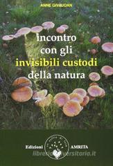 Incontro con gli invisibili custodi della natura Incontro con gli invisibili custodi della natura