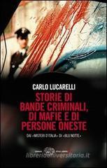 Storie di bande criminali, di mafie e di persone oneste. Dai �Misteri d'Italia� di �Blu notte�