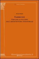 Fabbriche. Origine e sviluppo dell'architettura industriale