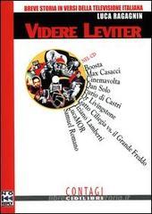 Videre leviter. Breve storia in versi della televisione italiana. Con CD Audio Videre leviter. Breve storia in versi della televisione italiana. Con CD Audio