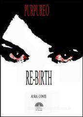 Purpureo. Re-Birth di Aura Conte. eBook
