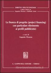 La finanza di progetto (project financing) con particolare riferimento ai profili pubblicistici