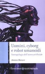 Uomini, cyborg e robot umanoidi. Antropologia dell'uomo artificiale Uomini, cyborg e robot umanoidi. Antropologia dell'uomo artificiale
