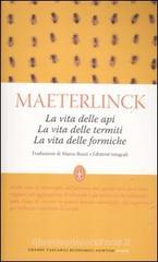 La vita delle api-La vita delle termiti-La vita delle formiche. Ediz. integrale La vita delle api-La vita delle termiti-La vita delle formiche. Ediz. integrale