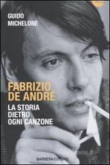 Fabrizio De André. La storia dietro ogni canzone Fabrizio De André. La storia dietro ogni canzone