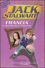 Francia. Il mistero della Gioconda. Jack Stalwart vol.2 Francia. Il mistero della Gioconda. Jack Stalwart vol.2