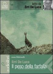 Il peso della farfalla letto da Erri De Luca. Audiolibro. CD Audio Formato MP3 Il peso della farfalla letto da Erri De Luca. Audiolibro. CD Audio Formato MP3