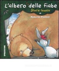 L' albero delle fiabe. Storie tenere di Roberto Piumini L' albero delle fiabe. Storie tenere di Roberto Piumini