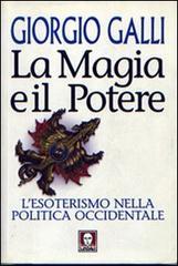 La magia e il potere. L'esoterismo nella politica occidentale La magia e il potere. L'esoterismo nella politica occidentale