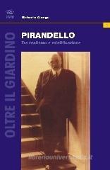 Pirandello. Tra realismo e mistificazione Pirandello. Tra realismo e mistificazione