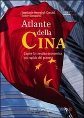Atlante della Cina. Capire la crescita economica più rapida del pianeta Atlante della Cina. Capire la crescita economica più rapida del pianeta