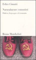 Naturalmente comunisti. Politica, linguaggio ed economia Naturalmente comunisti. Politica, linguaggio ed economia