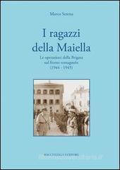 I ragazzi della Maiella. Le operazioni della brigata sul fronte romagnolo (1944-1945)