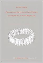 Francesco da Barberino et la litt�rature proven�ale en Italie au Moyen Age