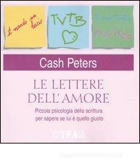 Le lettere dell'amore. Piccola psicologia della scritture per sapere se lui è quello giusto Le lettere dell'amore. Piccola psicologia della scritture per sapere se lui è quello giusto