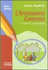 L' affidamento condiviso. Come è, come sarà L' affidamento condiviso. Come è, come sarà