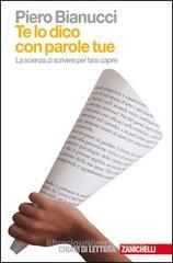 Te lo dico con parole tue. La scienza di scrivere per farsi capire Te lo dico con parole tue. La scienza di scrivere per farsi capire