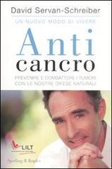 Anticancro. Prevenire e combattere i tumori con le nostre difese naturali-I riflessi anticancro giorno dopo giorno Anticancro. Prevenire e combattere i tumori con le nostre difese naturali-I riflessi anticancro giorno dopo giorno