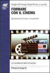 Formare con il cinema. Questioni di teoria e di metodo Formare con il cinema. Questioni di teoria e di metodo