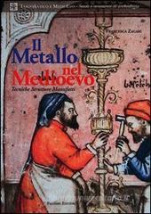 Il metallo nel Medioevo. Tecniche, strutture, manufatti Il metallo nel Medioevo. Tecniche, strutture, manufatti